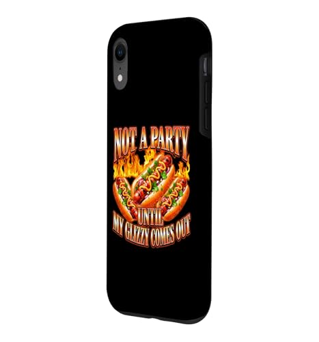 Not A Party Until My Glizzy Comes Out - Funny Meme Hot Dogs Case for iPhone XR