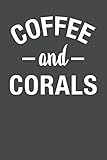Coffee and Corals: Marine Biology Notebook 120 Lined Pages (6 x 9)
