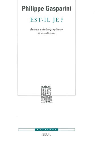 Est-il je ? Roman autobiographique et autofiction (Poétique)