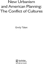 New Urbanism and American Planning: The Conflict of Cultures (Planning, History and Environment)