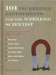 101 Incredible Experiments For The Weekend Scie... 0760794952 Book Cover