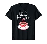 Im a Hot-tea funny Valentines Day T-Shirt