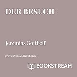 Der Besuch - Jeremias Gotthelf