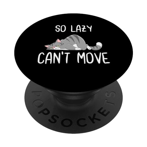 So Lazy Can't Move Funny Cute Cat Lover Crazy Cat Lady PopSockets PopGrip Intercambiable