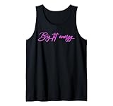 Big tit energy funny sarcasm Tank Top