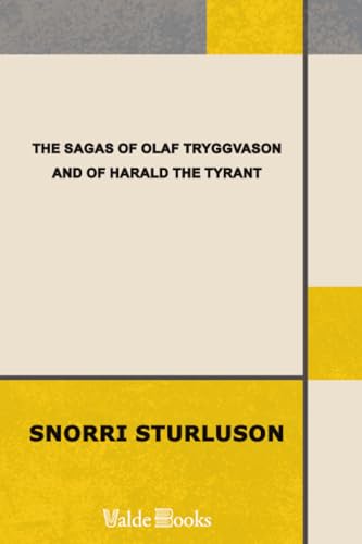 The Sagas of Olaf Tryggvason and of Harald The ... 1444455184 Book Cover