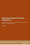 Reversing Nagayama's Spots: Deficiencies The Raw Vegan Plant-Based Detoxification & Regeneration Workbook for Healing Patients. Volume 4