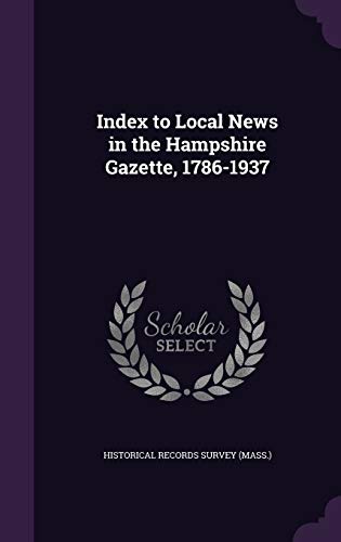 Index to Local News in the Hampshire Gazette, 1786-1937