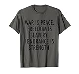 War Is Peace. Freedom Slavery. Ignorance Strength Tee Shirt T-Shirt
