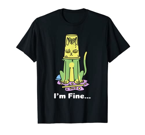 Sarcástico Humor I'm Fine Funny Cat Lover Camiseta