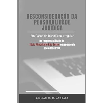 Capa do livro Desconsideração da personalidade jurídica em caso de dissolução irregular: da responsabilidade do sócio minoritário não-gestor em regime de sociedade Ltda.
