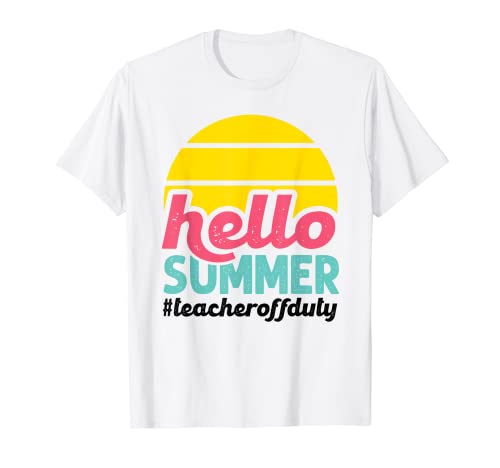 Camiseta de fin de año de Teacher Off Duty Last Day Camiseta