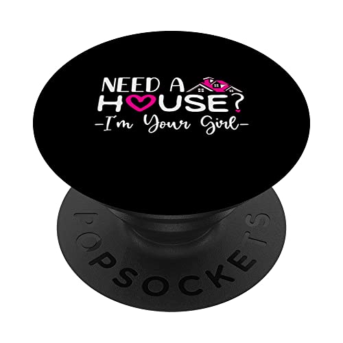 Need a house I am your girl Immobilienagent PopSockets Cover