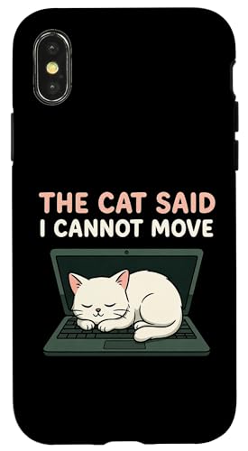 The Cat Said I Can Move Funny Feline Pet Owner ���[���A �X�}�z�P�[�X iPhone X/XS �p