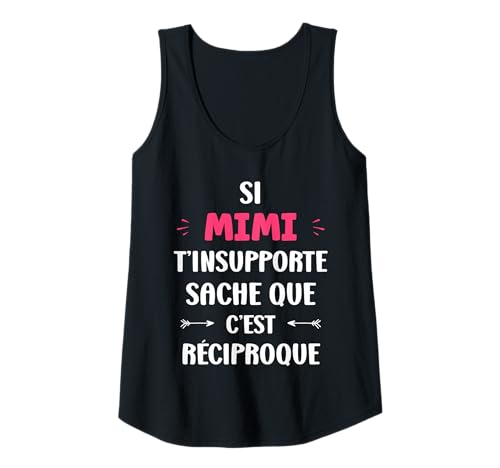 Femme Si Mimi t'insupporte Fille Humour Prénom personnalisé Mimi Débardeur