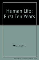 Human Life: The First Ten Years 0039281701 Book Cover