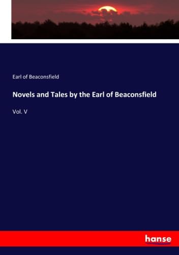 Novels and Tales by the Earl of Beaconsfield: Vol. V