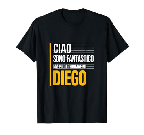 Ciao Sono Fantastico Ma Puoi Chiamarmi Diego Divertente Maglietta