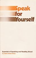 Speak for Yourself (Essentials of Speaking and Reading Aloud No 193-96) 0961486406 Book Cover
