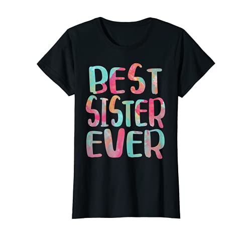 Best Sister Ever T-Shirt Mother's Day Gift Shirt T-Shirt