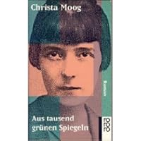 Aus Tausend Grunen Spiegeln: Roman (German Edition) 3499127555 Book Cover