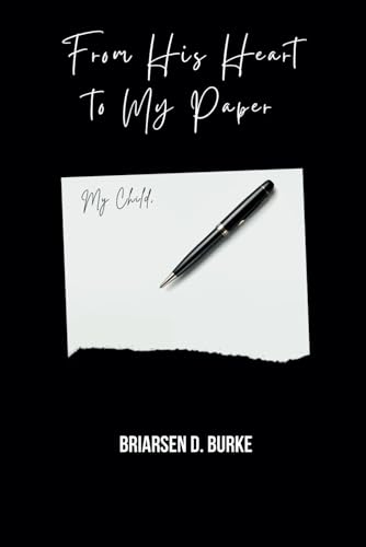 From His Heart to My Paper