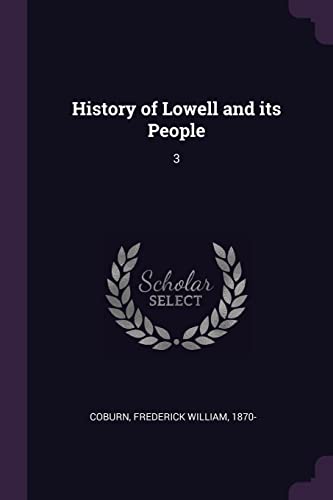 History of Lowell and its People: 3