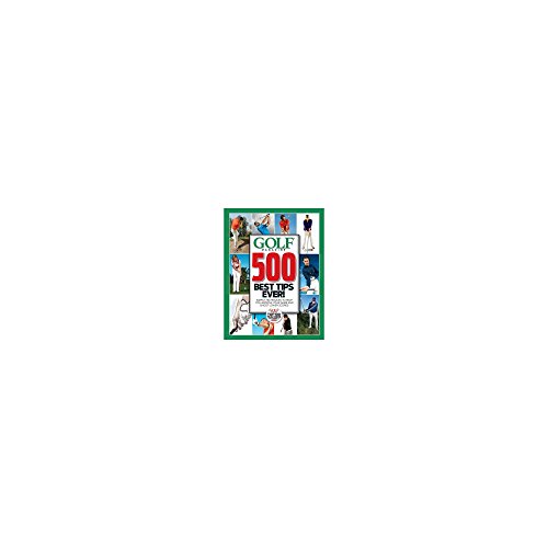 GOLF Magazine 500 Best Tips Ever