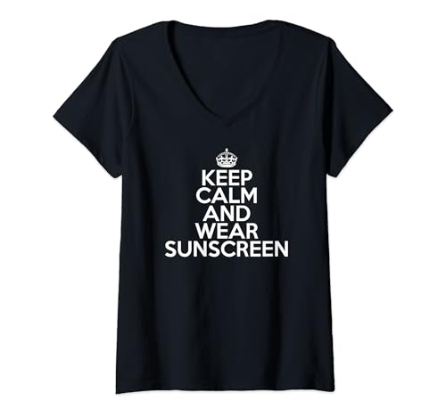 Mujer Funny Keep Calm and Wear Sunscreen Camiseta Cuello V
