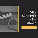 schimmel traduzione spagnolo  Vier Schimmel - Ein Wagen (Wheels)