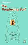 The Perplexing Self: Human Willfulness and Artificial Intelligence