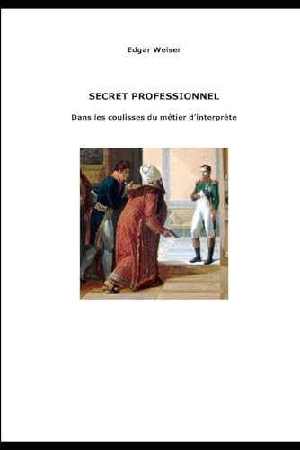 livre Secret professionnel: Dans les coulisses du métier d'interprète
