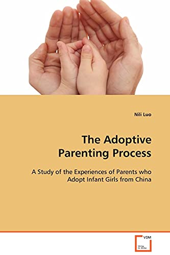 The Adoptive Parenting Process: A Study of the Experiences of Parents who Adopt Infant Girls from China