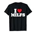 I Love Milfs T-Shirt