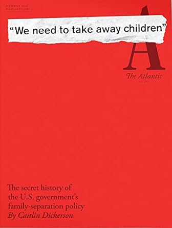 The Secret History of U.S. Government's Family Separation Policy (Atlantic, Sep 2022)