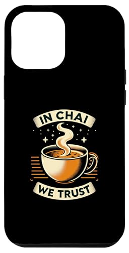 iPhone 15 Pro Max In Chai We Trust Funny Chai Tea Case