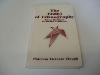 Paperback The End(s) of Ethnography: From Realism to Social Criticism (Sociological Observations) Book