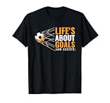 Life’s About Goals and Assists Funny Quote Youth Soccer T-Shirt