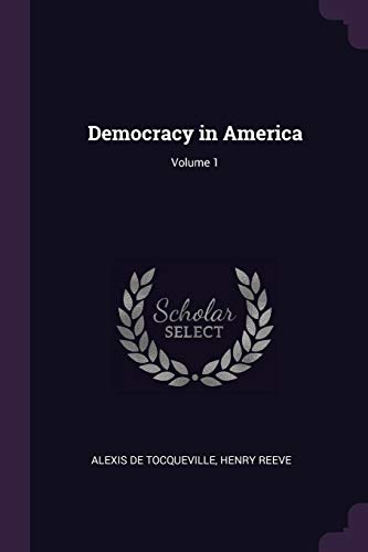 Democracy in America; Volume 1 Democracy in America; Volume 1