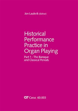 Historical Performance Practice in Organ Playing - Part 1: Baroque and Classical Era