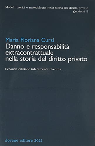 Danno e responsabilità extracontrattuale nella storia del diritto privato