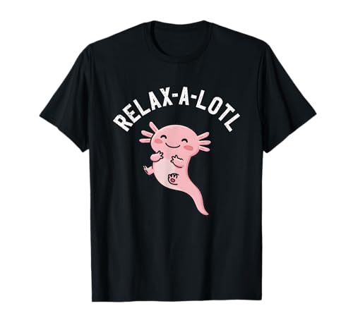 Funny Relax-a-Lotl Cute Kawaii Axolotl T-Shirt