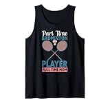 Photo Gallery part time player full time mom mother s day funny badminton canotta Photo Gallery part time player full time mom mother s day funny badminton canotta