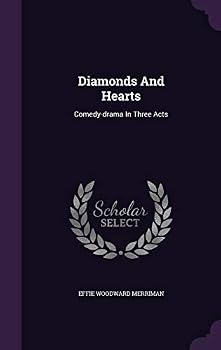 Hardcover Diamonds And Hearts: Comedy-drama In Three Acts Book