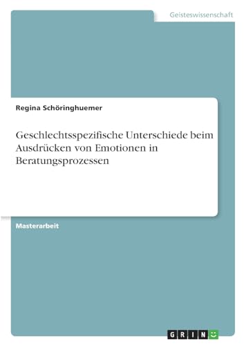 Geschlechtsspezifische Unterschiede beim Ausdrücken von Emotionen in Beratungsprozessen