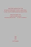  Antike Medizin im Schnittpunkt von Geistes- und Naturwissenschaften: Internationale Fachtagung aus Anlass des 100-jährigen Bestehens des Akademievorhabens ... (Beiträge zur Altertumskunde 255)