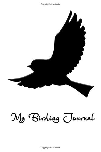 My Birding Journal: The Perfect Bird Watching Companion
