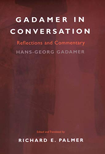Gadamer in Conversation: Reflections and Commentary