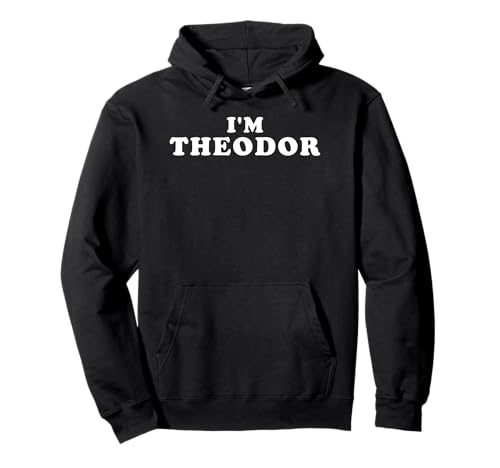 Soy Theodor, Mi nombre es Theodor, soy Theodor, Personalizado Sudadera con Capucha
