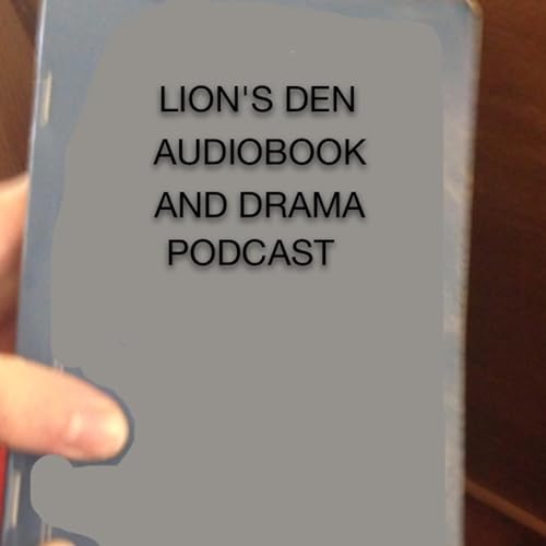 Lion's Den Audiobook and Drama Podcast cover art